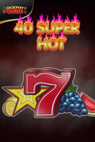 40 Super Hot Slot bei Cleobetra Casino